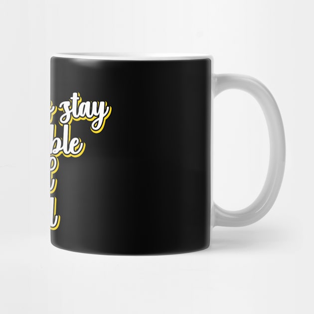 Always Stay Humble And Kind by DMJPRINT